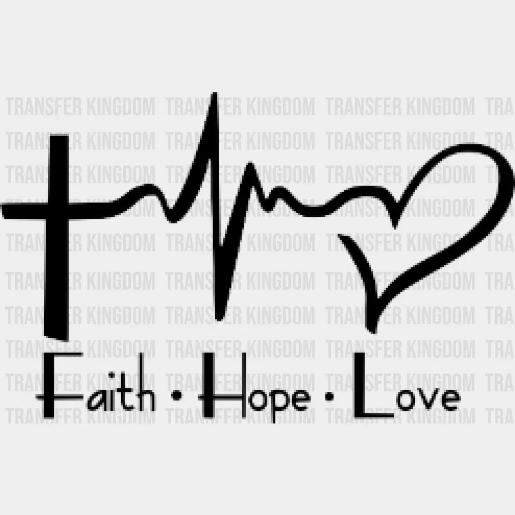 Faith - Hope Love Heartbeat Christian Design Dtf Heat Transfer