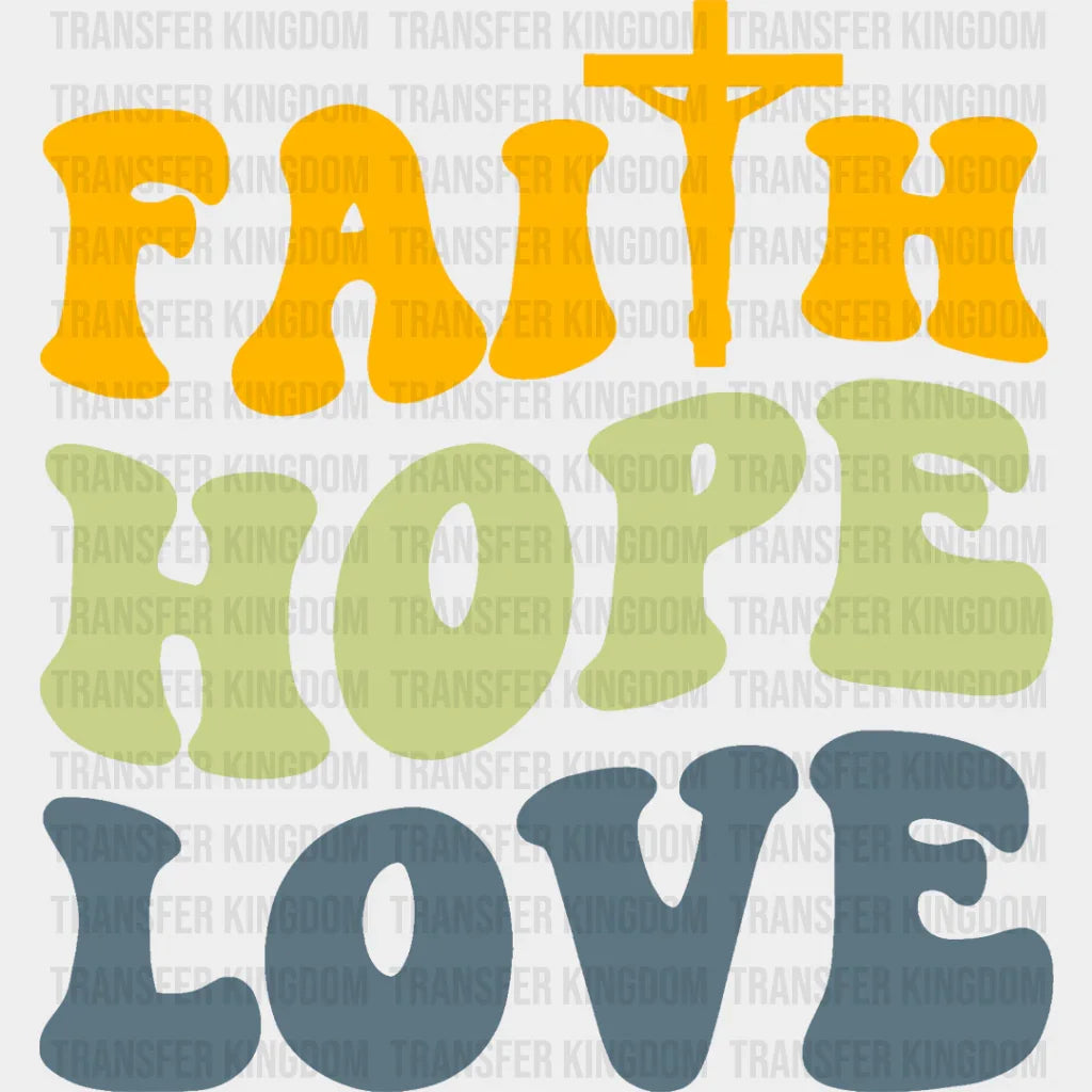 Faith Love Hope - Christianity Dtf Heat Transfer