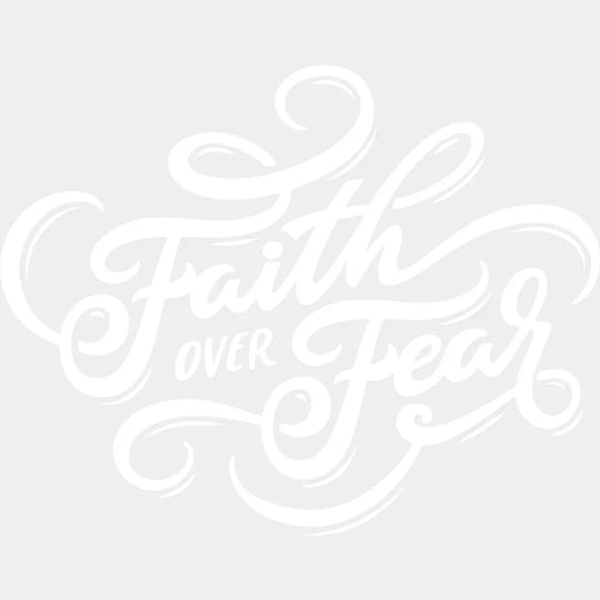 Faith Over Fear Lettering Design - Dtf Heat Transfer