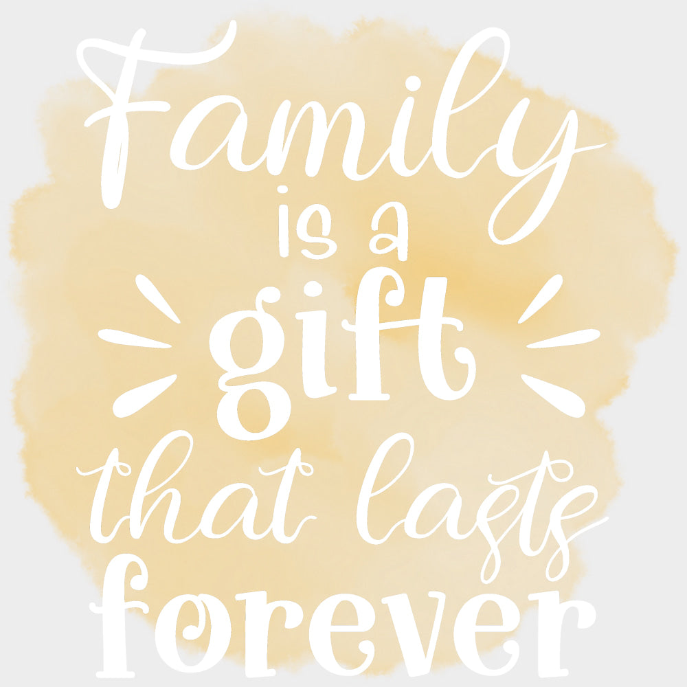 Family Is A Gift That Lasts Forever - Family DTF Transfers transfer-kingdom Light Color Design (See Imaging)