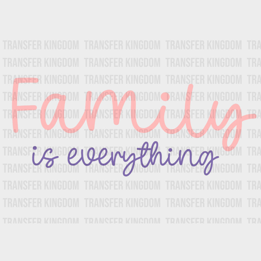 Family Is Everything - Family DTF Transfers transfer-kingdom