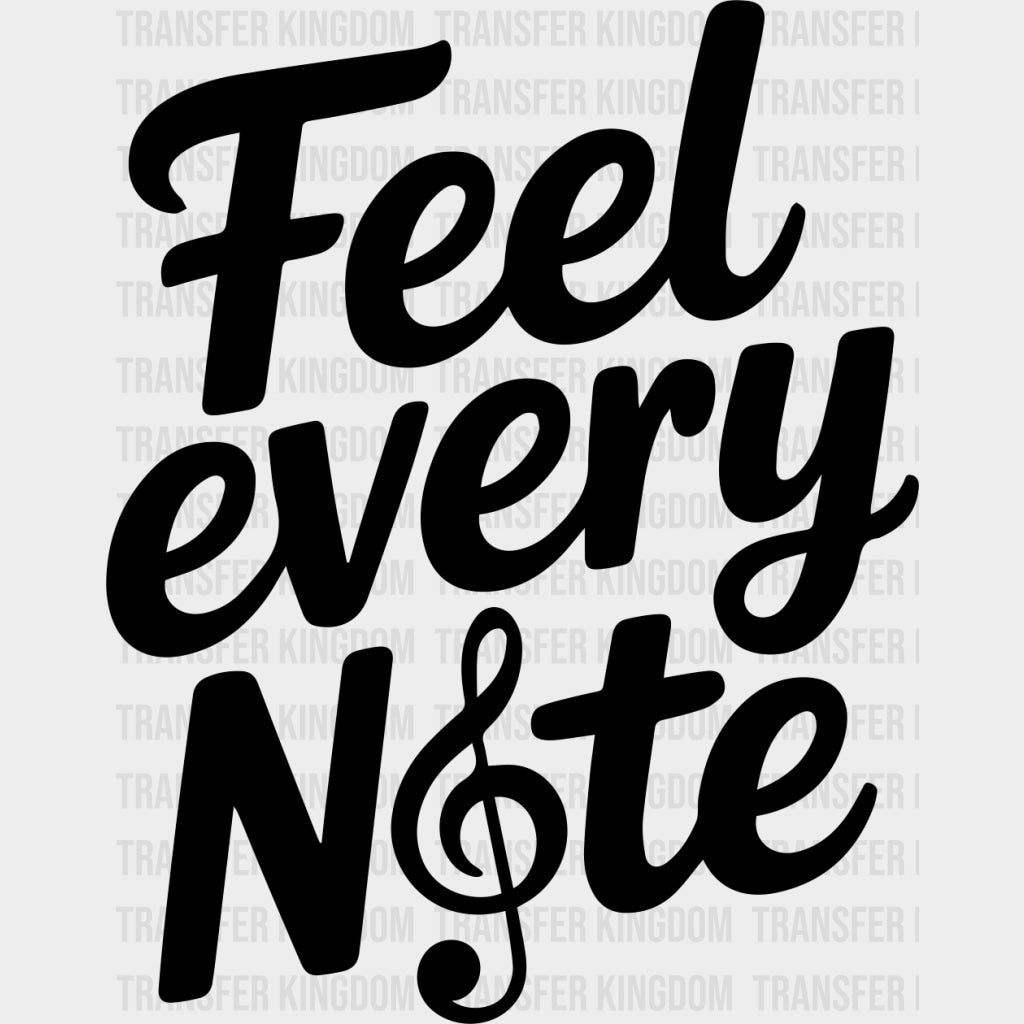 Feel Every Note - Music DTF Transfers - Adult Unisex - S & M (10’’) / Dark Color Design (See Imaging)