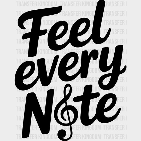 Feel Every Note - Music DTF Transfers - Adult Unisex - S & M (10’’) / Dark Color Design (See Imaging)