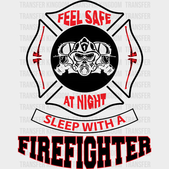 Feel Safe At Night - Fire Department DTF Transfers Adult Unisex - S & M (10’’) / Dark Color Design (See Imaging)
