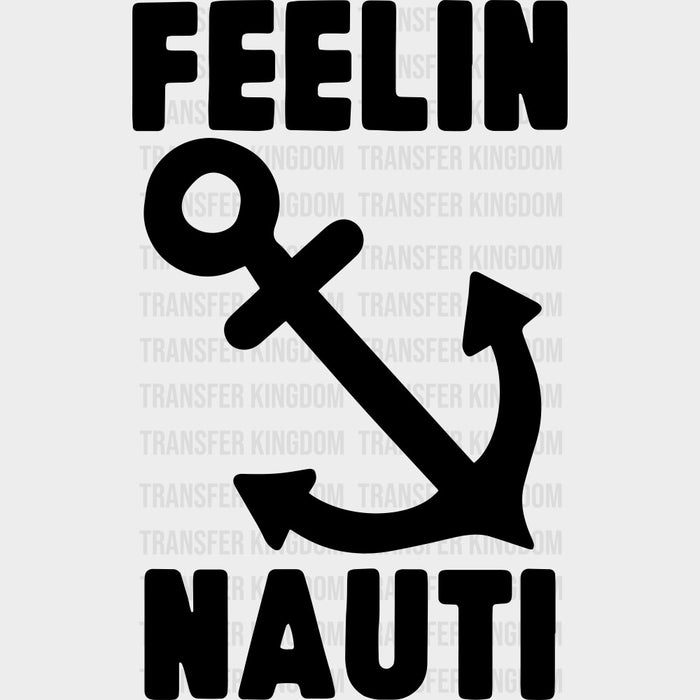 Feelin Nauti, Anchor Design - Boating DTF Transfers