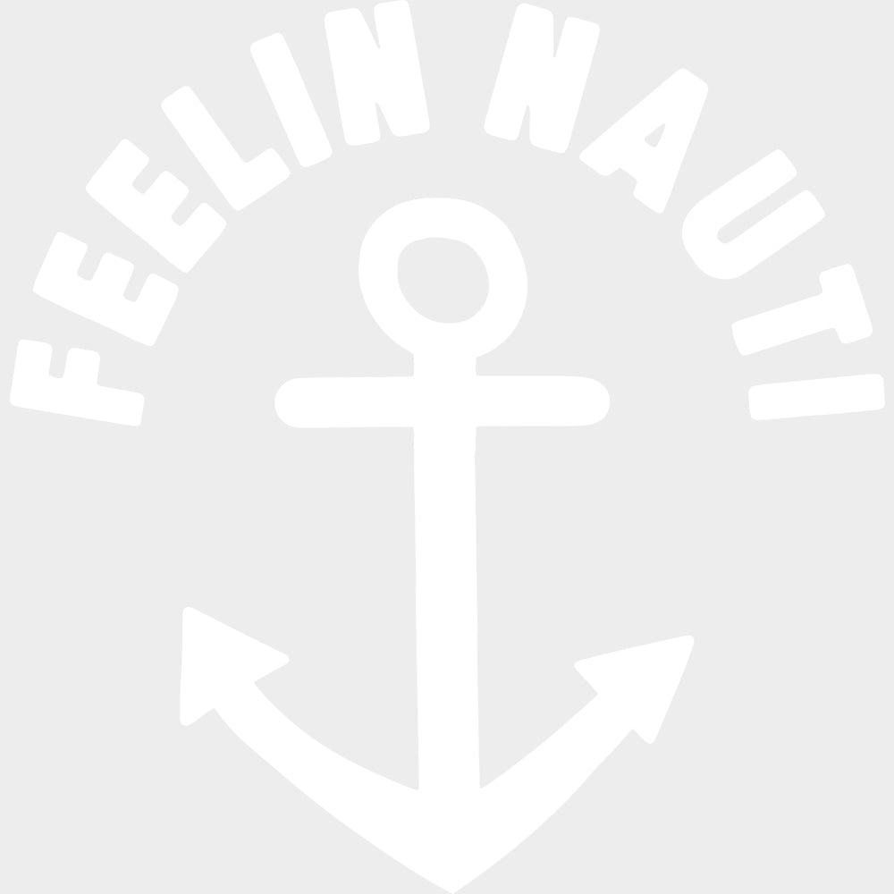 Feelin Nauti - Boating DTF Transfers transfer-kingdom Light Color Design (See Imaging)