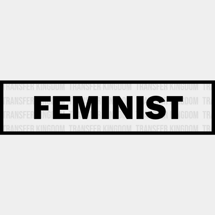 Feminist in Box Design - DTF heat transfer