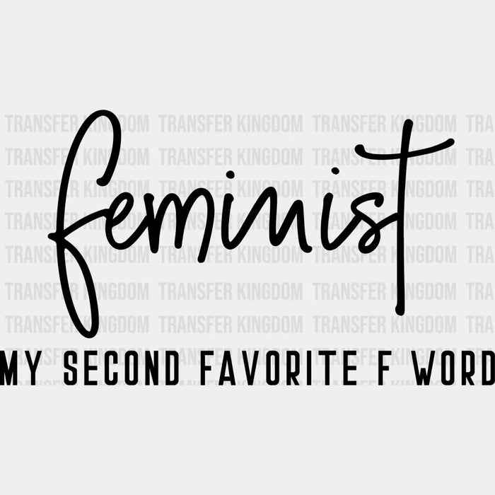 Feminist  My Second Favorite F Word Design - DTF heat transfer