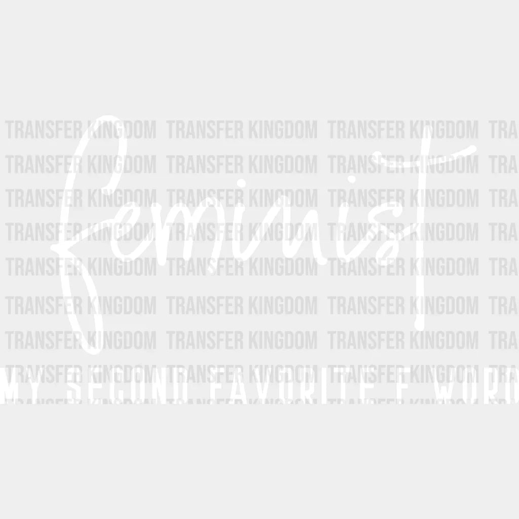 Feminist My Second Favorite F Word Design - Dtf Heat Transfer Unisex S & M ( 10 ) / Light Color See