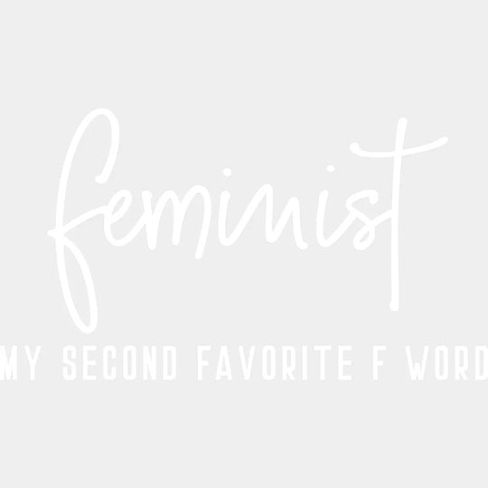 Feminist My Second Favorite F Word Woman Design - Dtf Heat Transfer Unisex S & M ( 10 ) / Light