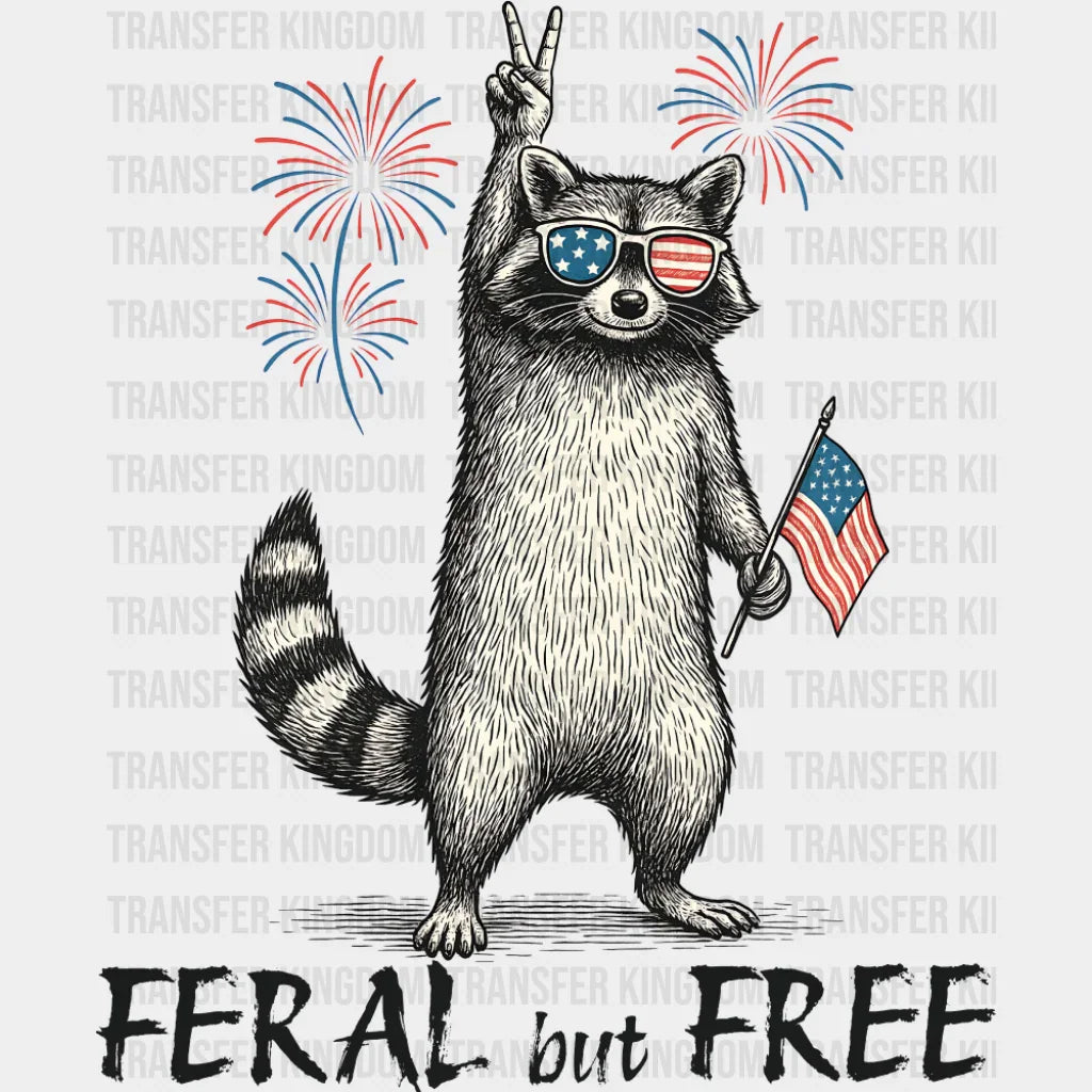 Feral But Free Raccoon Design - 4th Of July DTF Transfer Adult Unisex - S & M (10’’) / Dark Color Design (See Imaging)