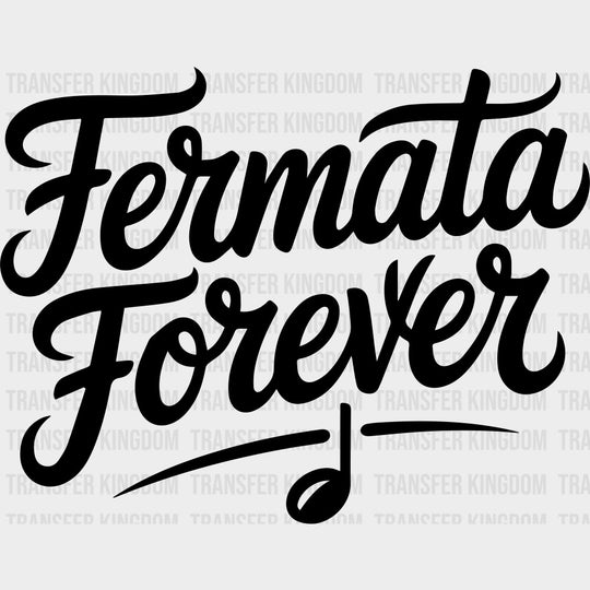 Fermata Forever - Music DTF Transfers - Adult Unisex - S & M (10’’) / Dark Color Design (See Imaging)
