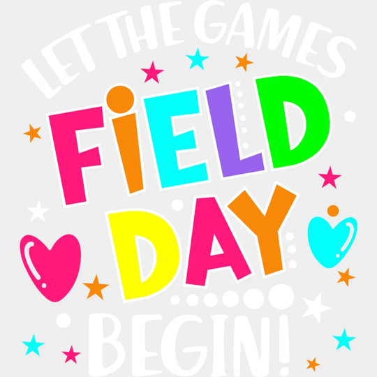 Field Day Let The Games Begin - Field Day DTF Transfer Adult Unisex - S & M (10’’) / Light Color Design (See Imaging)