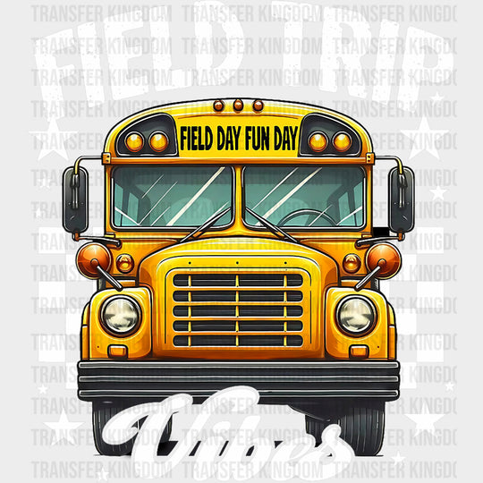 Field Trip Vibes School Bus - Field Trip DTF Transfers