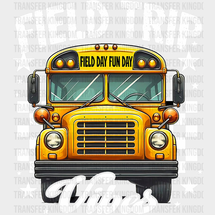 Field Trip Vibes, School Bus - Field Trip DTF Transfers