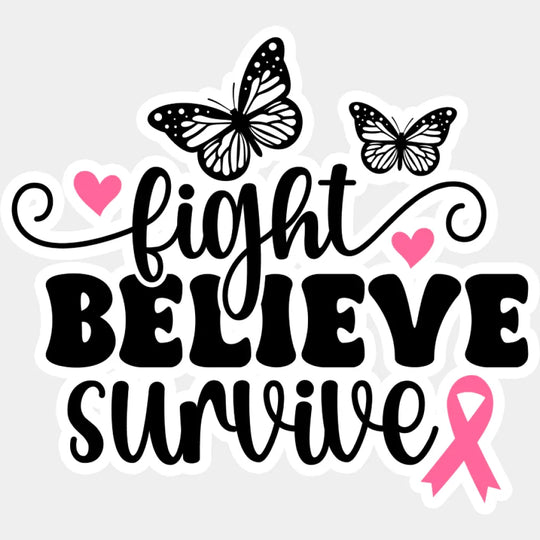 Fight Believe Survive Butterflies - Cancer DTF Transfer Unisex - S & M (10’’) Light Color Design (See Imaging)