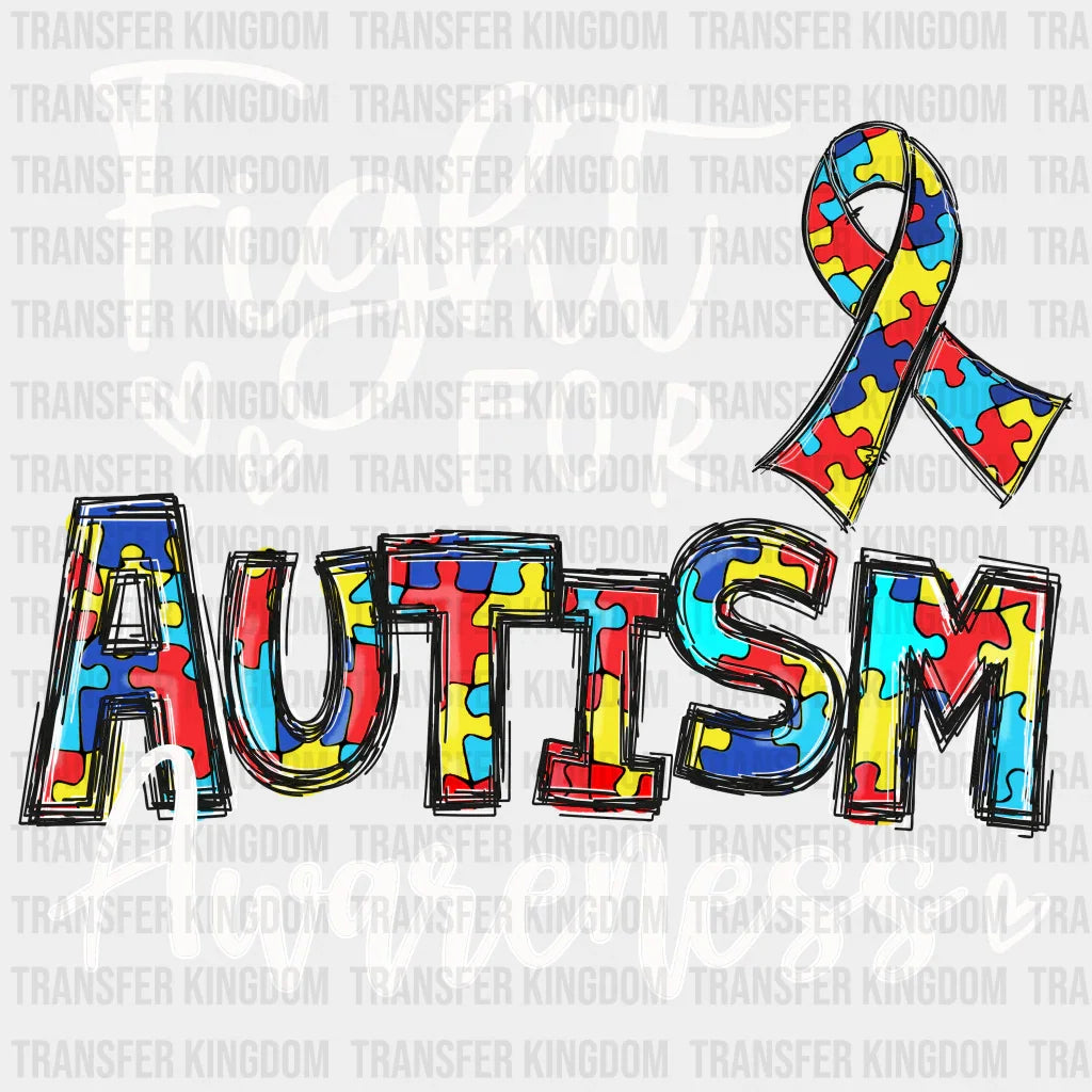 Fight For Autism Awareness Design - DTF heat transfer - Transfer Kingdom