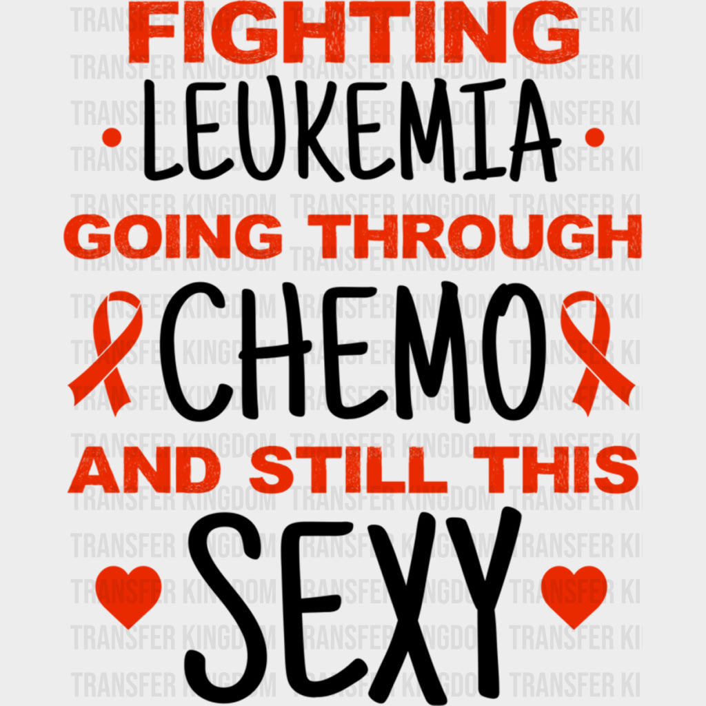 Fighting Leukemia Going Through Chemo - Leukemia DTF Transfers Adult Unisex - S & M (10’’) / Dark Color Design (See