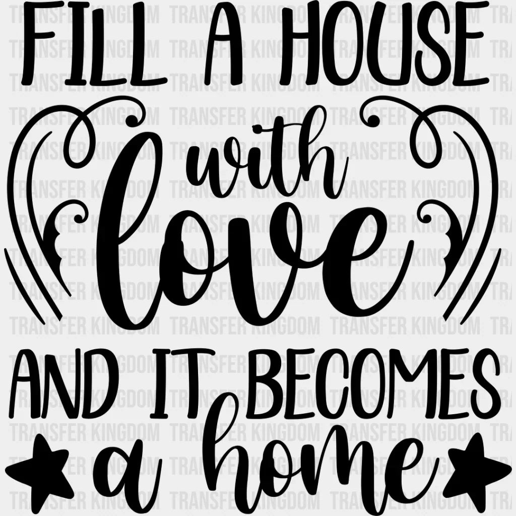Fill A House With Love - Family Reunion Dtf Heat Transfer Unisex S & M (10’’) / Dark Color