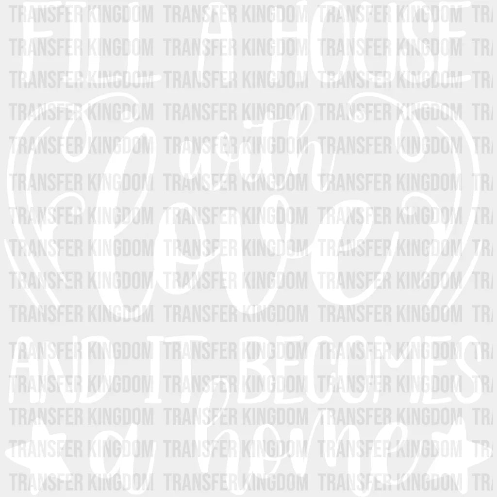 Fill A House With Love - Family Reunion Dtf Heat Transfer Unisex S & M (10’’) / Light Color