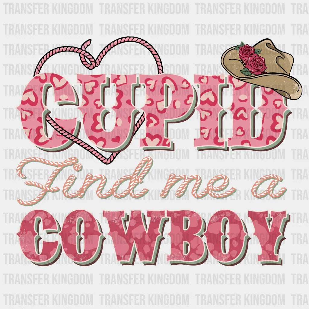 Find Me A Cowboy Cupid - Dtf Heat Transfer