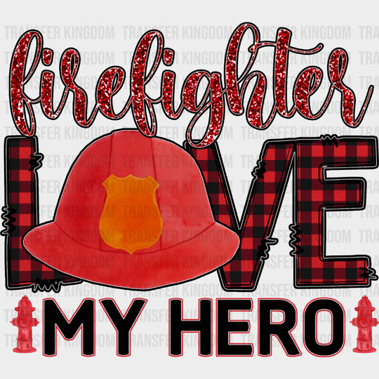Firefighter Love My Hero, Red Plaid - Fire Department DTF Transfers transfer-kingdom Dark Color Design (See Imaging)