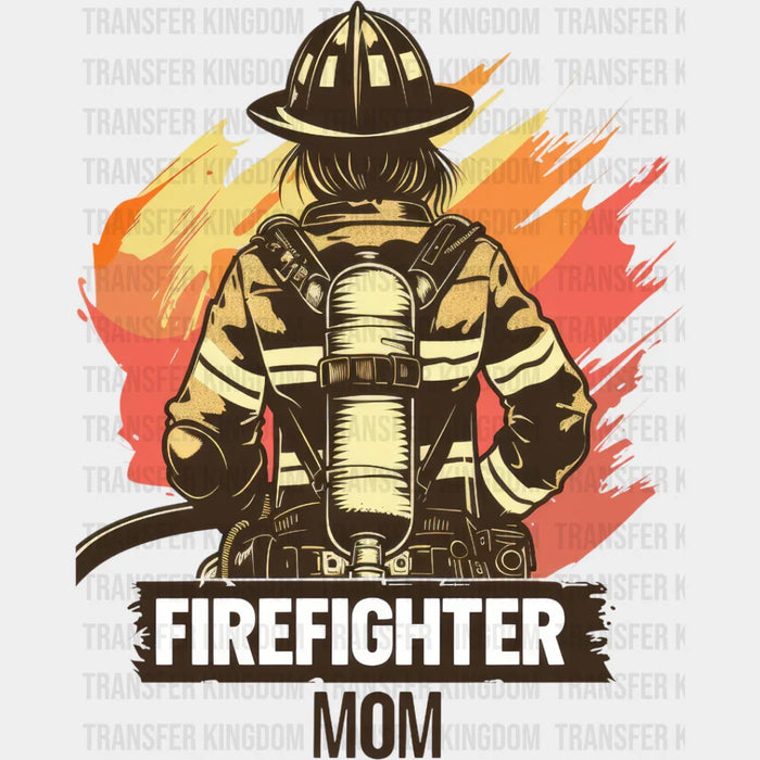 Firefighter Mom - Firefighter DTF Heat Transfer