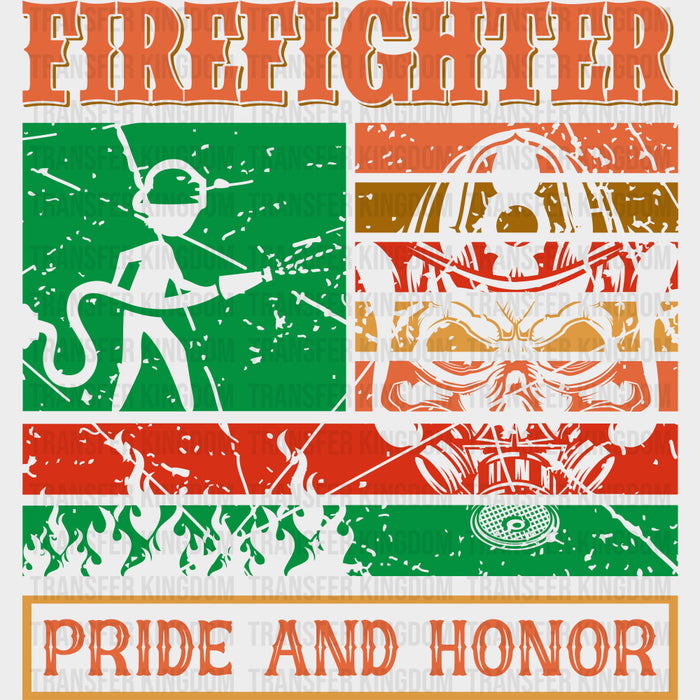 Firefighter Pride And Honor - Fire Department DTF Transfers