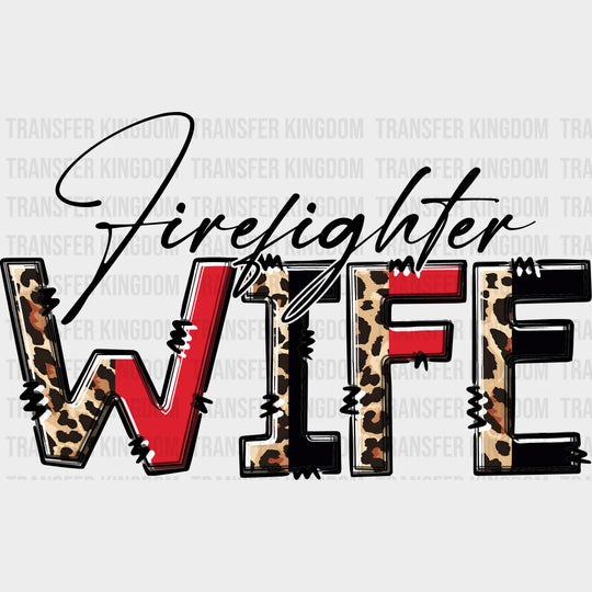 Firefighter Wife B&W - Fire Department DTF Transfers Adult Unisex - S & M (10’’) / Dark Color Design (See Imaging)