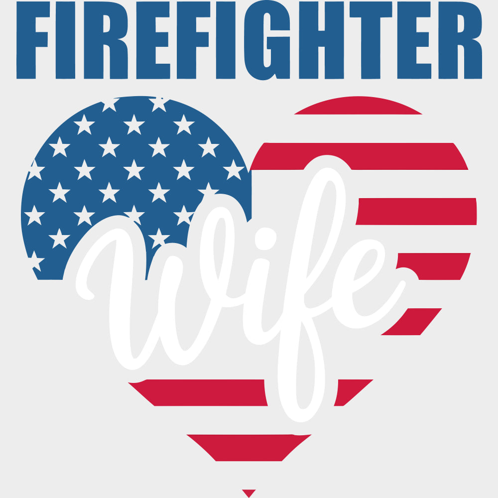 Firefighter Wife US Flag Heart - Fire Department DTF Transfers transfer-kingdom Light Color Design (See Imaging)