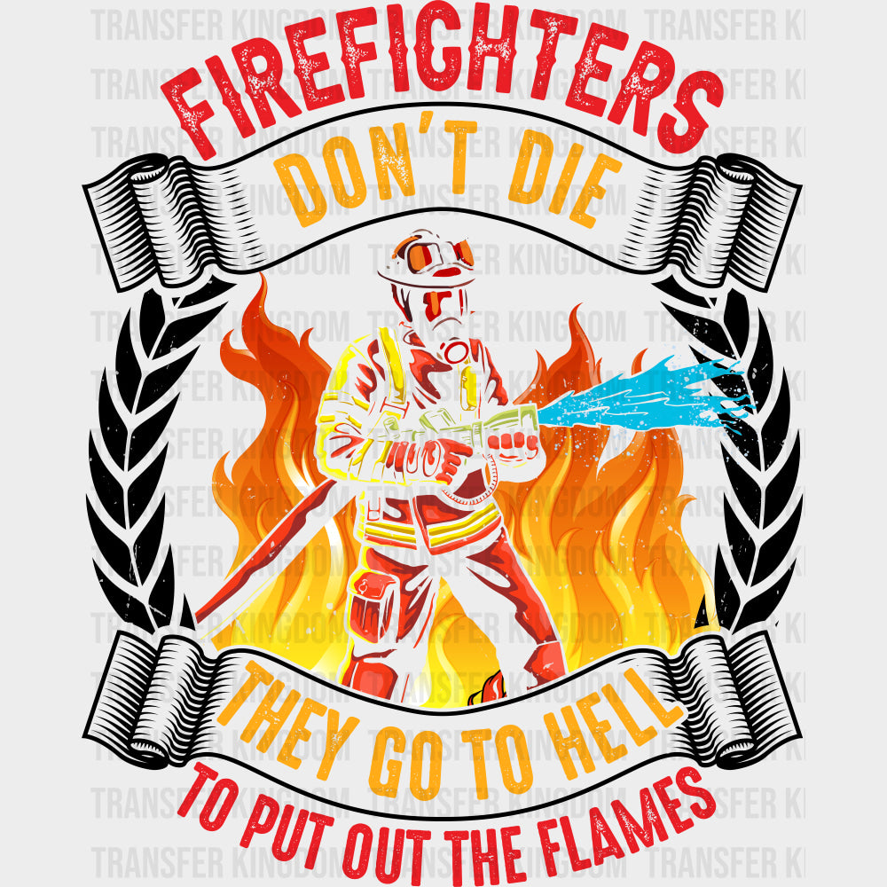 Firefighters Don’t Die - Fire Department DTF Transfers Adult Unisex - S & M (10’’) / Dark Color Design (See Imaging)