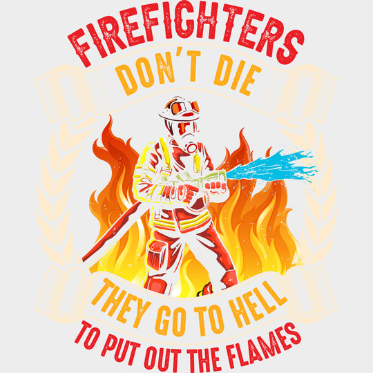 Firefighters Don’t Die - Fire Department DTF Transfers Adult Unisex - S & M (10’’) / Light Color Design (See Imaging)