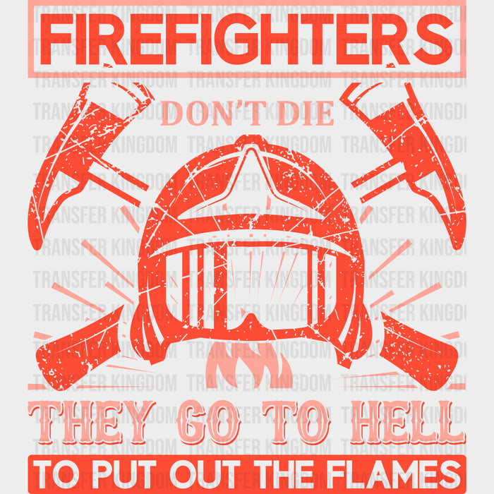 Firefighters Go To Hell, To Put Out The Flames - Fire Department DTF Transfers