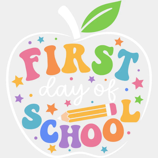 First Day Of School Apple - First Day Of School DTF Transfer Adult Unisex - S & M (10’’) / Light Color Design (See