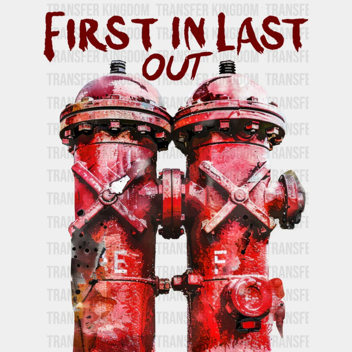 First In Last Out - Firefighter DTF Heat Transfer