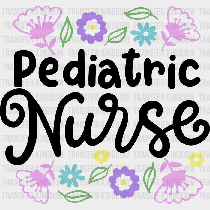 Flowers & Pediatric Nurse - Pediatric Nurse DTF Transfers