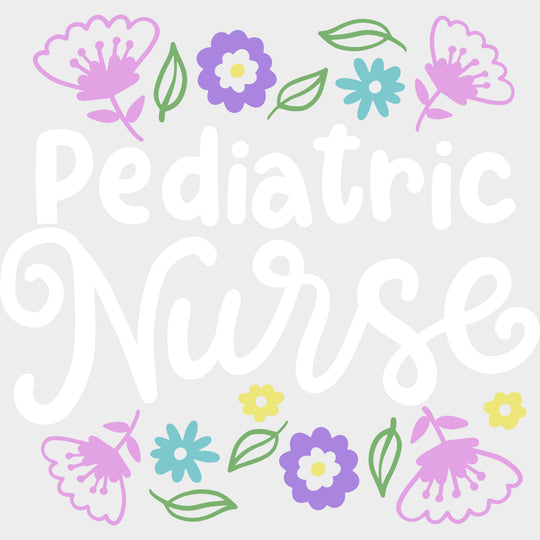 Flowers & Pediatric Nurse - Pediatric Nurse DTF Transfers transfer-kingdom Light Color Design (See Imaging)