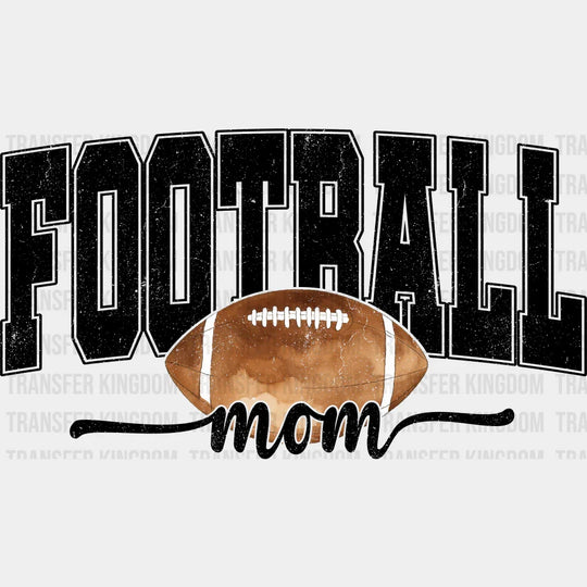 Football Mom Football DTF Transfer Adult Unisex S & M (10’’) / Dark Color Design (See Imaging)