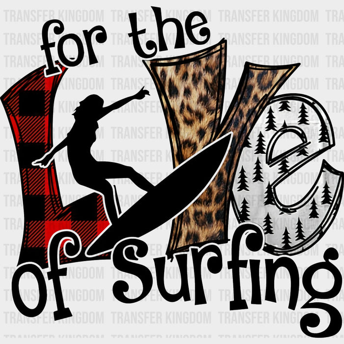 For The Love Of Surfing - Surfing DTF Transfers