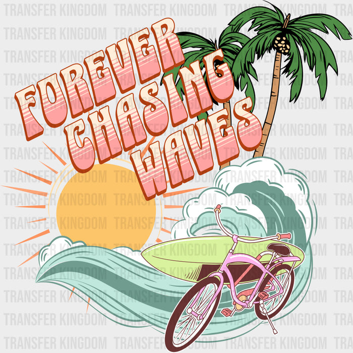 Forever Chasing Waves - Surfing DTF Transfers