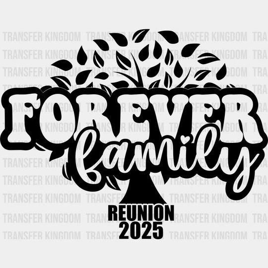 Forever Family - Family Reunion DTF heat transfer Adult – S & M (10’’) / Dark Color Design (See imaging)