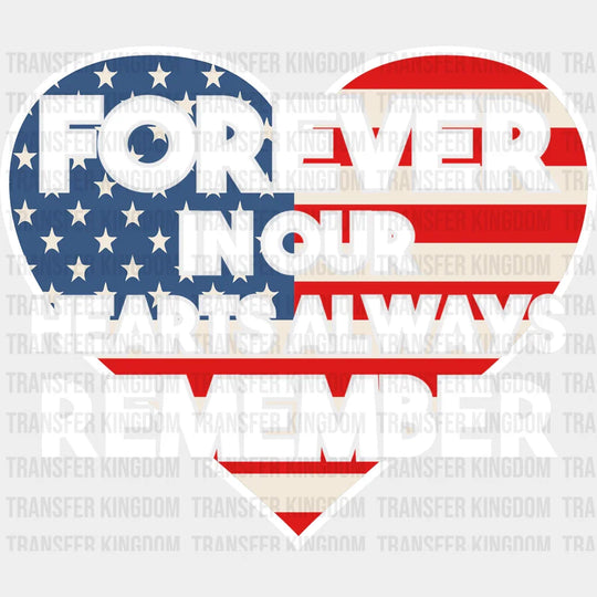 Forever In Our Heart Always Remember - Memorial Day DTF Transfer - Transfer Kingdom