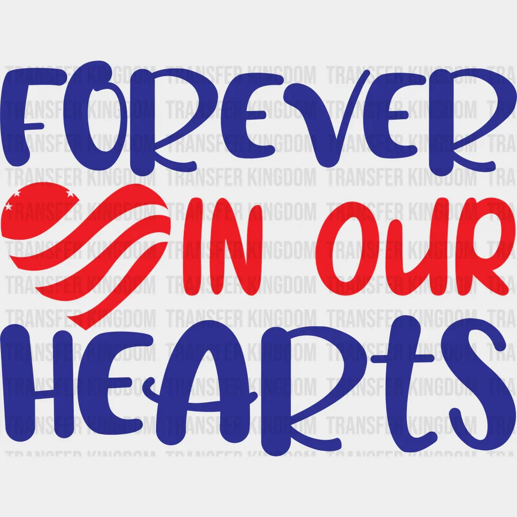 Forever In Our Hearts - Memorial Day DTF Transfer - Transfer Kingdom