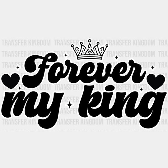 Forever My - King-Queen Dtf Heat Transfer Unisex S & M (10’’) / Dark Color Design See Imaging