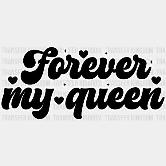 Forever My - King-Queen Dtf Heat Transfer Unisex S & M (10’’) / Light Color Design See Imaging