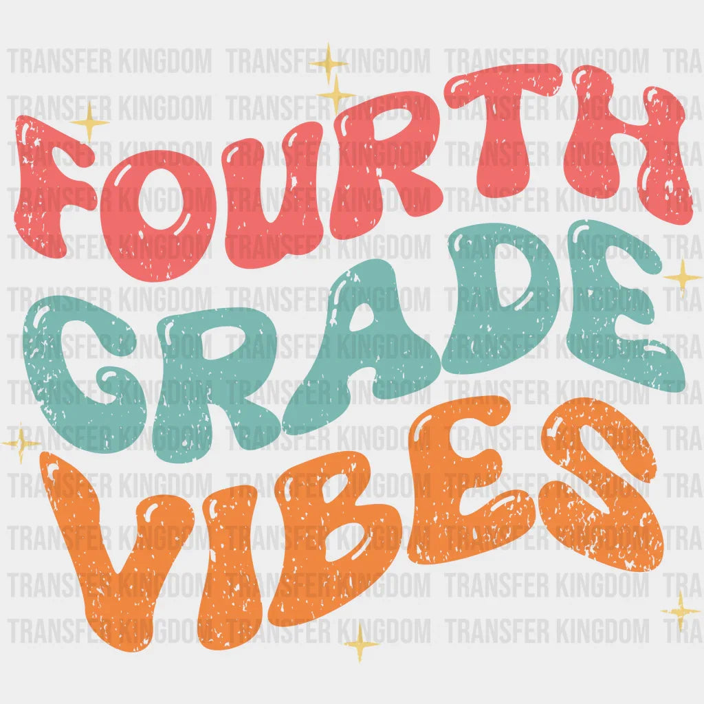 Fourth Grade Vibes - Back To School DTF Transfer - Transfer Kingdom