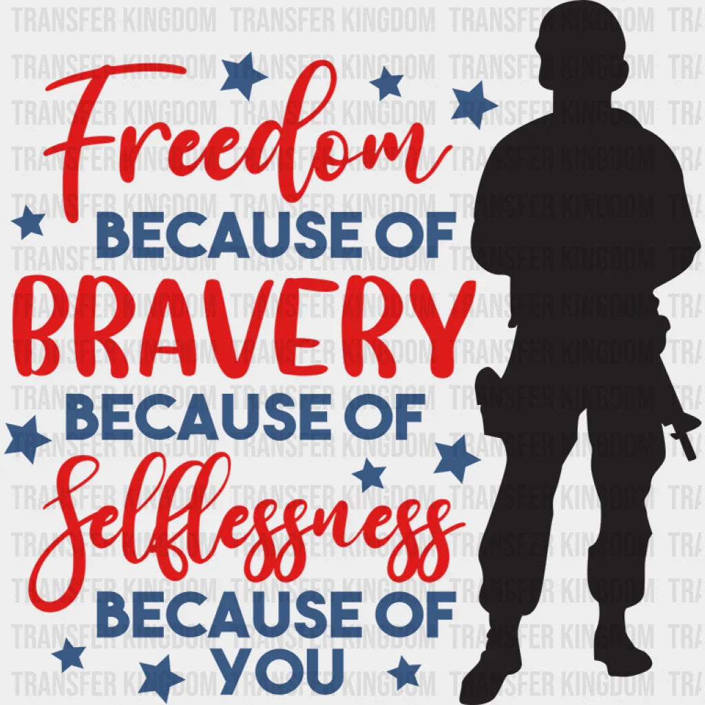 Freedom Because Of Bravery - Memorial Day DTF Transfer - Transfer Kingdom
