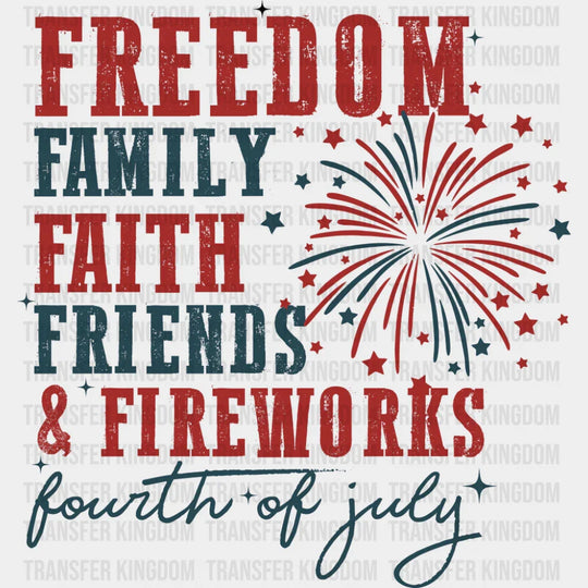 Freedom Family Faith Friends & Fireworks - 4th Of July DTF Transfer Adult Unisex - S & M (10’’) / Dark Color Design