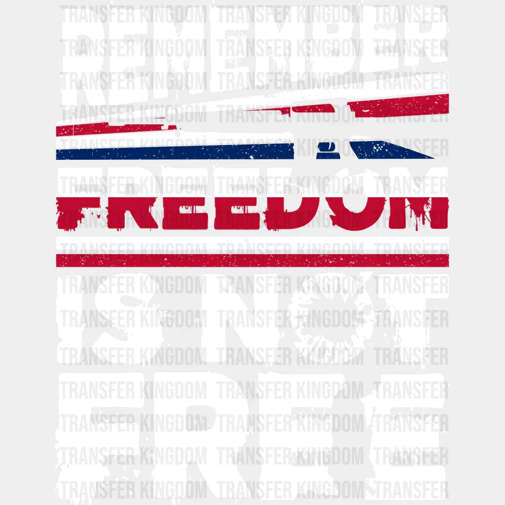 Freedom Is Not Free- Memorial Day DTF Transfer - Transfer Kingdom