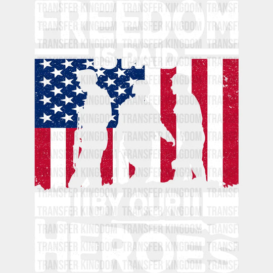 Freedom Is Paid By Our Heroes - Memorial Day DTF Transfer - Transfer Kingdom